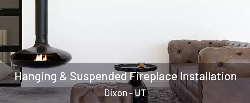 Hanging & Suspended Fireplace Installation Dixon - UT