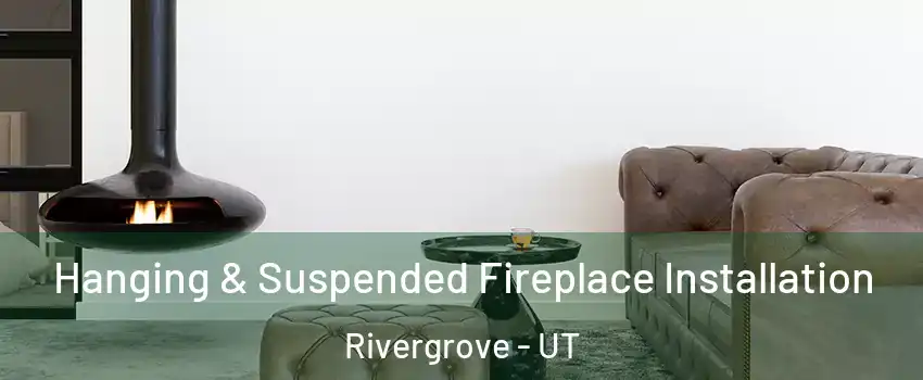 Hanging & Suspended Fireplace Installation Rivergrove - UT