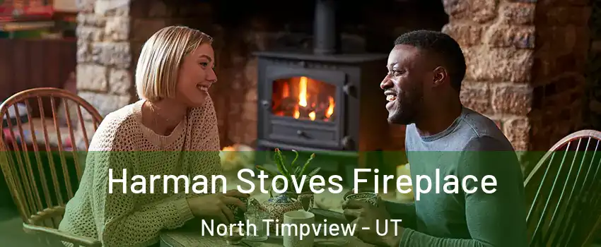Harman Stoves Fireplace North Timpview - UT