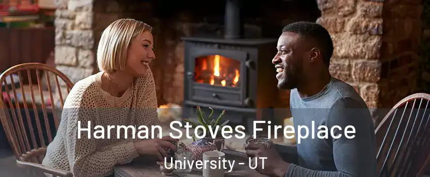 Harman Stoves Fireplace University - UT