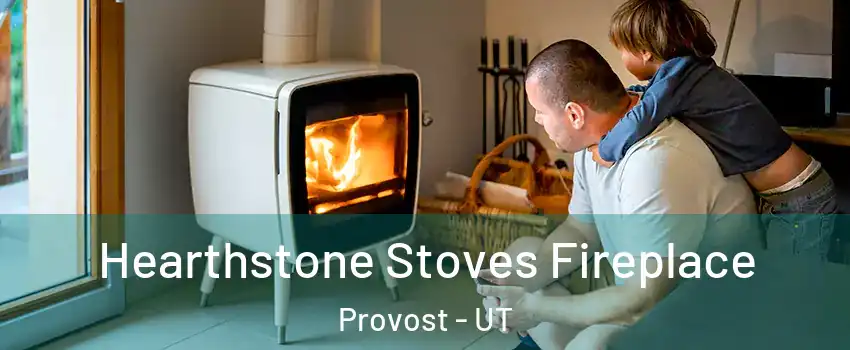 Hearthstone Stoves Fireplace Provost - UT