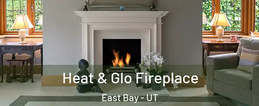 Heat & Glo Fireplace East Bay - UT
