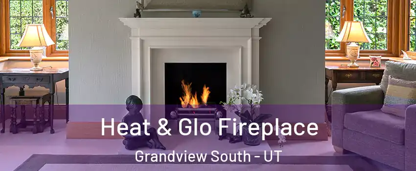 Heat & Glo Fireplace Grandview South - UT