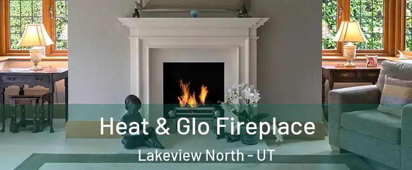 Heat & Glo Fireplace Lakeview North - UT