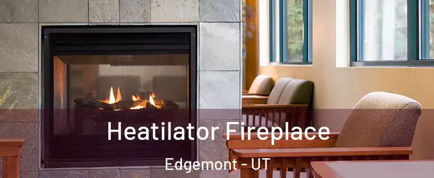 Heatilator Fireplace Edgemont - UT