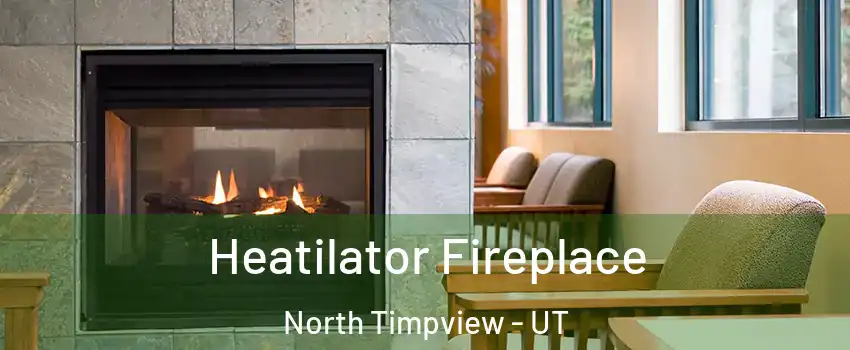 Heatilator Fireplace North Timpview - UT