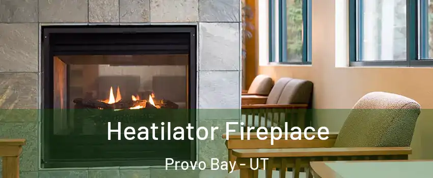 Heatilator Fireplace Provo Bay - UT