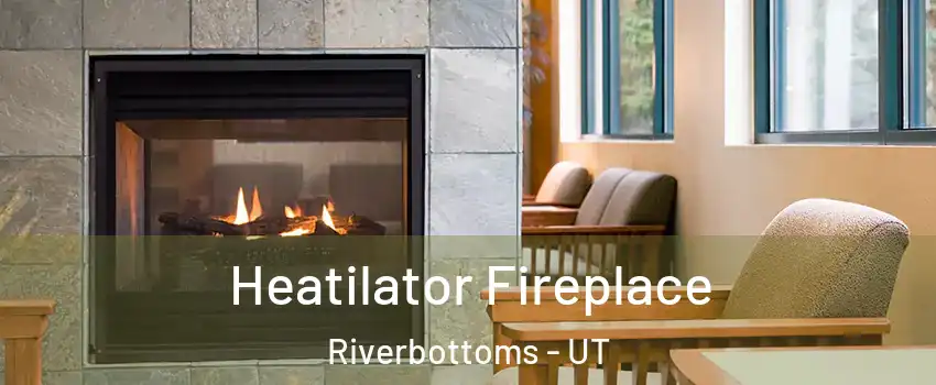 Heatilator Fireplace Riverbottoms - UT