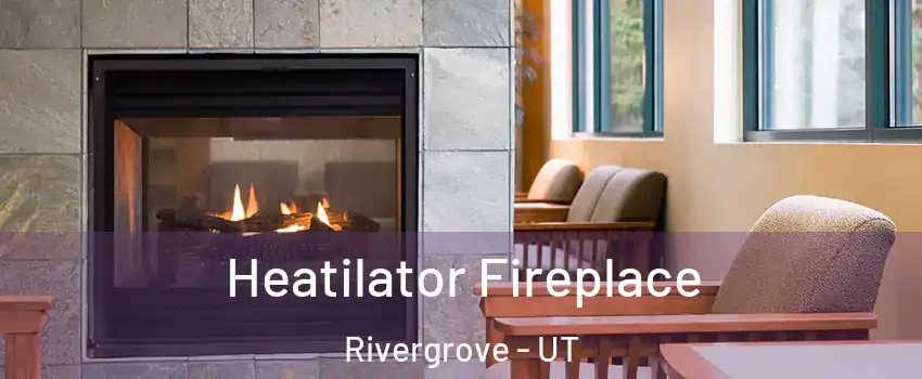 Heatilator Fireplace Rivergrove - UT