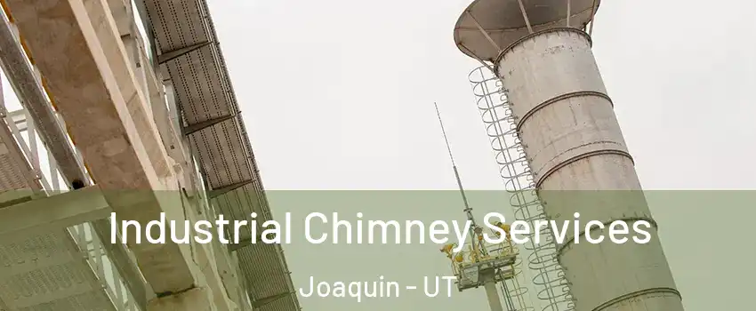Industrial Chimney Services Joaquin - UT