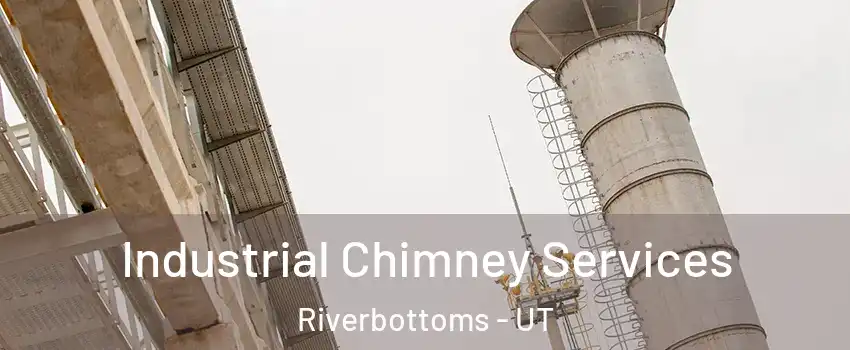 Industrial Chimney Services Riverbottoms - UT