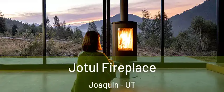 Jotul Fireplace Joaquin - UT