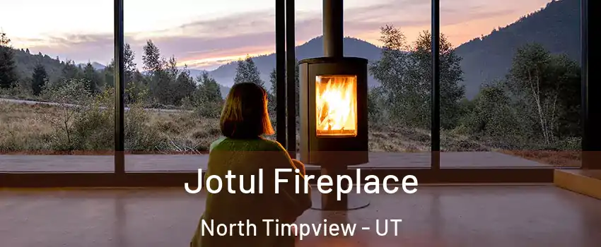 Jotul Fireplace North Timpview - UT