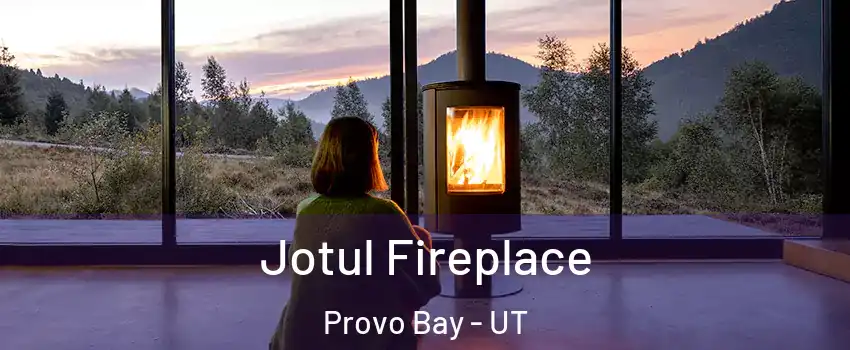 Jotul Fireplace Provo Bay - UT
