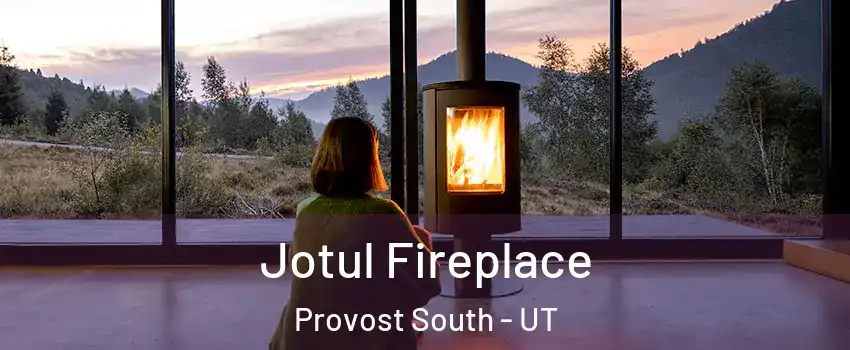 Jotul Fireplace Provost South - UT