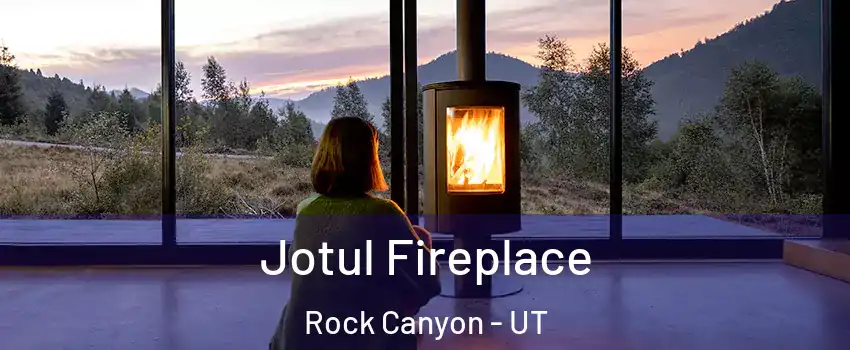 Jotul Fireplace Rock Canyon - UT