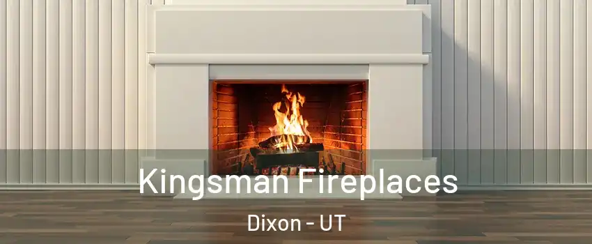 Kingsman Fireplaces Dixon - UT