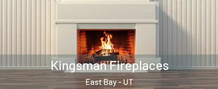 Kingsman Fireplaces East Bay - UT