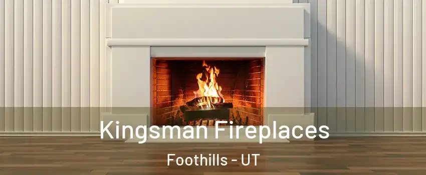 Kingsman Fireplaces Foothills - UT