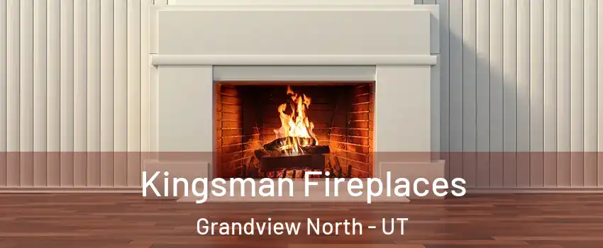 Kingsman Fireplaces Grandview North - UT