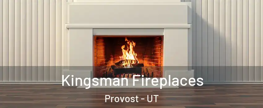 Kingsman Fireplaces Provost - UT