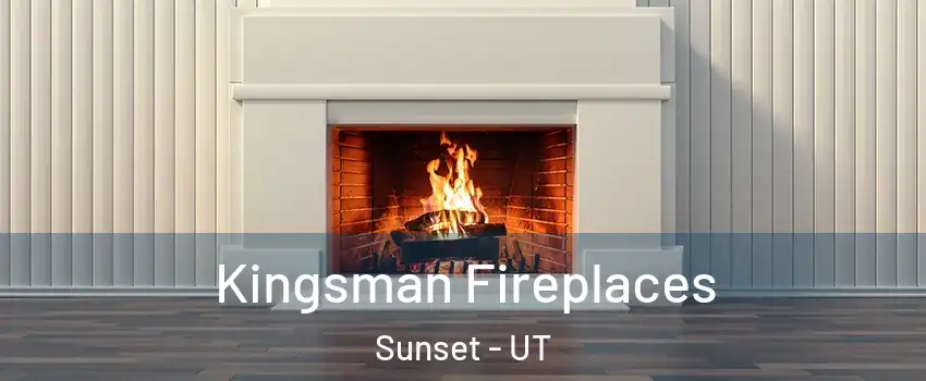 Kingsman Fireplaces Sunset - UT