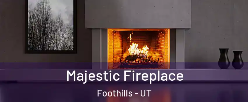 Majestic Fireplace Foothills - UT
