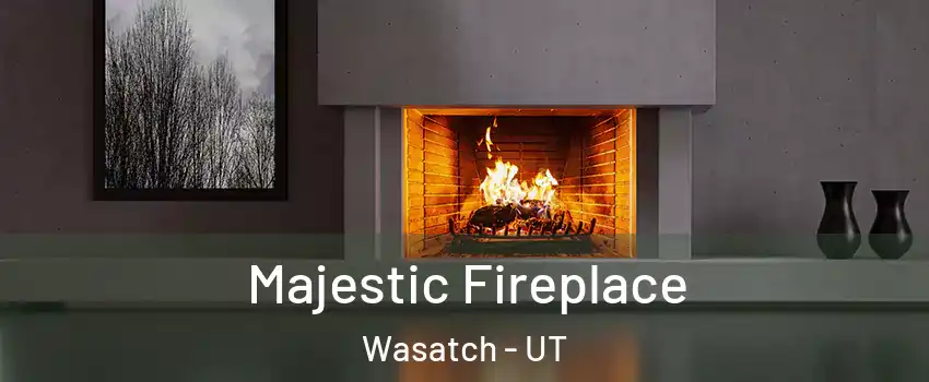 Majestic Fireplace Wasatch - UT