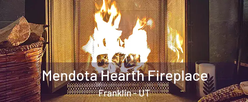 Mendota Hearth Fireplace Franklin - UT