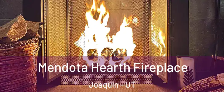 Mendota Hearth Fireplace Joaquin - UT