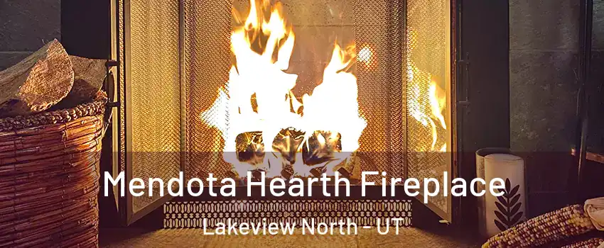 Mendota Hearth Fireplace Lakeview North - UT