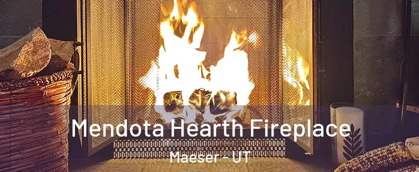 Mendota Hearth Fireplace Maeser - UT