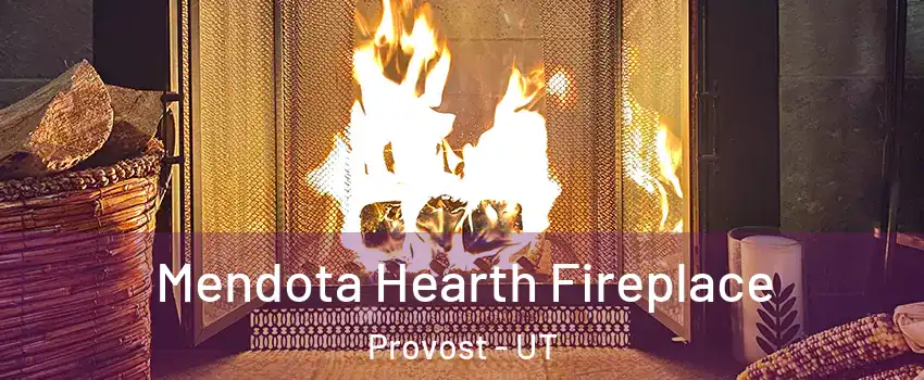 Mendota Hearth Fireplace Provost - UT