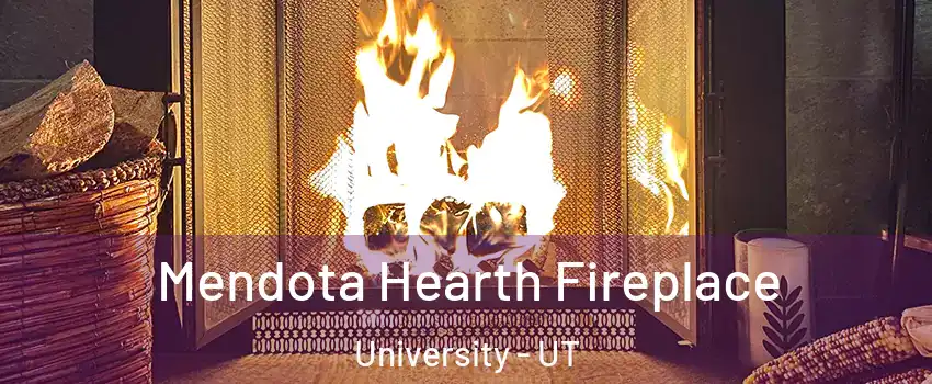 Mendota Hearth Fireplace University - UT