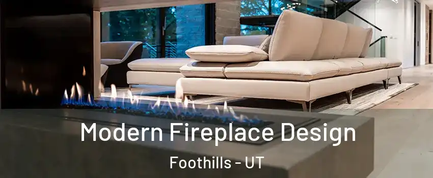 Modern Fireplace Design Foothills - UT