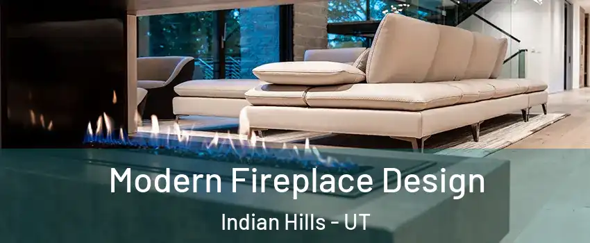 Modern Fireplace Design Indian Hills - UT