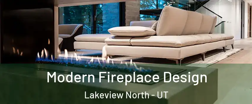 Modern Fireplace Design Lakeview North - UT