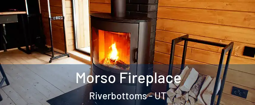 Morso Fireplace Riverbottoms - UT