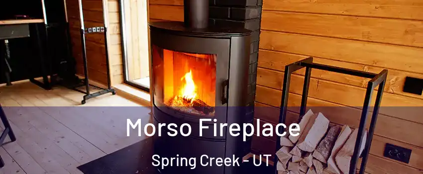 Morso Fireplace Spring Creek - UT