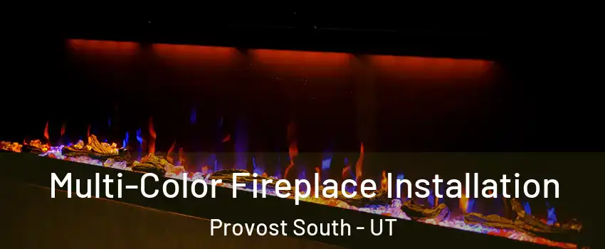 Multi-Color Fireplace Installation Provost South - UT