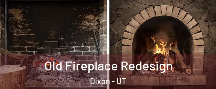 Old Fireplace Redesign Dixon - UT