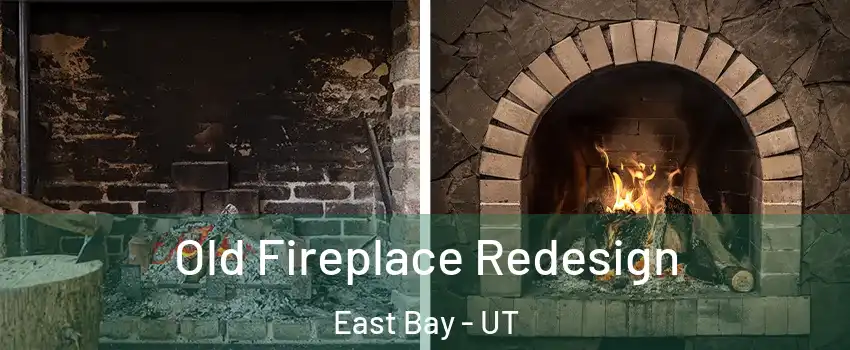 Old Fireplace Redesign East Bay - UT