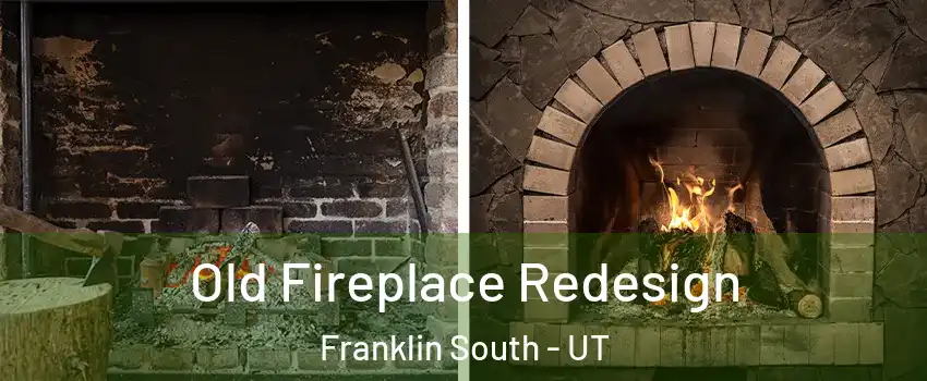 Old Fireplace Redesign Franklin South - UT