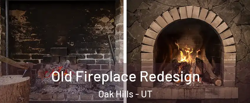 Old Fireplace Redesign Oak Hills - UT