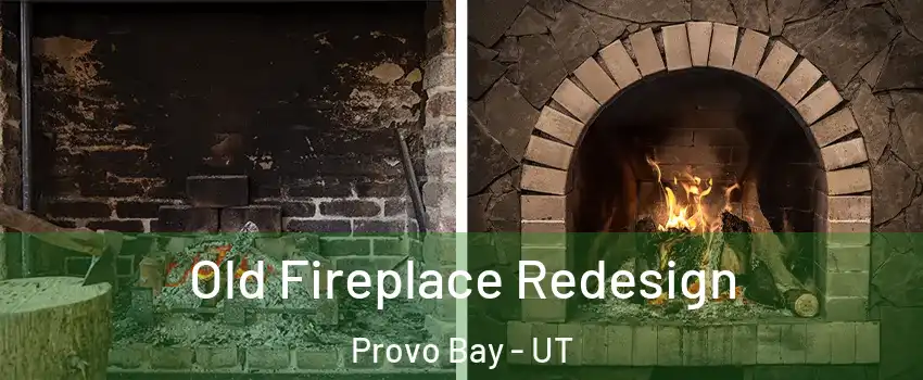 Old Fireplace Redesign Provo Bay - UT