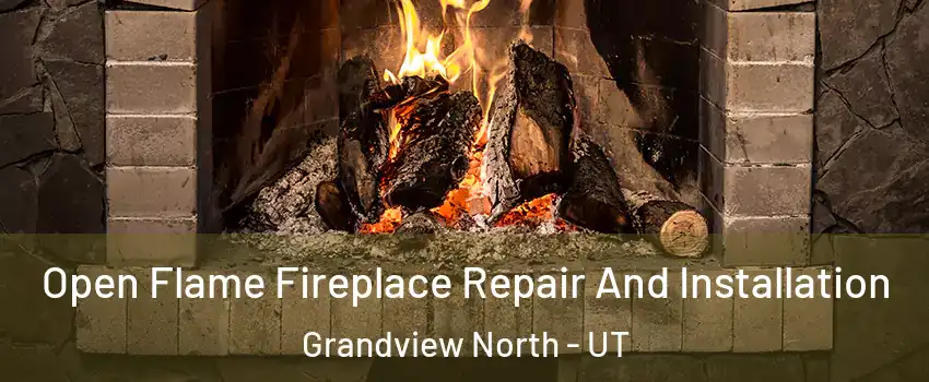 Open Flame Fireplace Repair And Installation Grandview North - UT