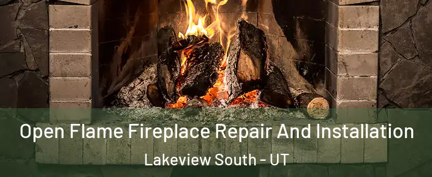 Open Flame Fireplace Repair And Installation Lakeview South - UT