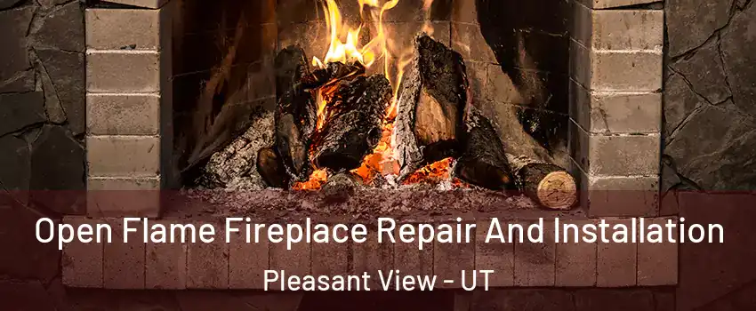 Open Flame Fireplace Repair And Installation Pleasant View - UT