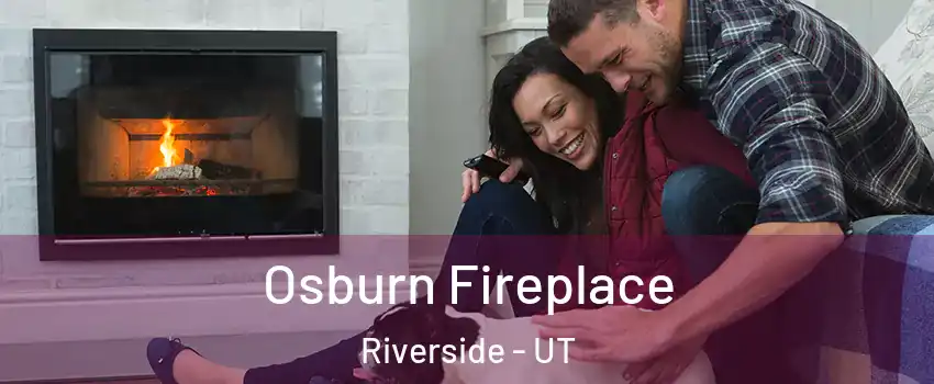 Osburn Fireplace Riverside - UT