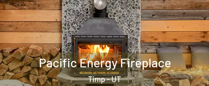 Pacific Energy Fireplace Timp - UT